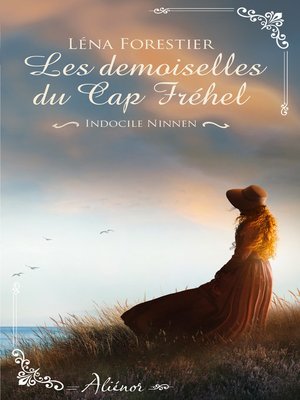cover image of Les demoiselles du Cap Fréhel--Indocile Ninnen--Tome 2